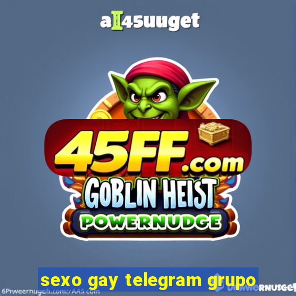 sexo gay telegram grupo